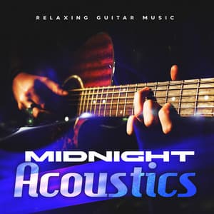 Midnight Acoustics - Relaxing Guitar Music