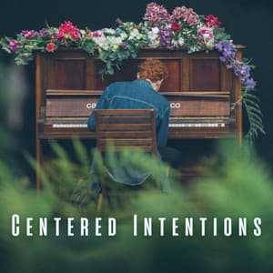 Centered Intentions: Meditation Piano for Centered Focus - Bugghist Meditation Music Set