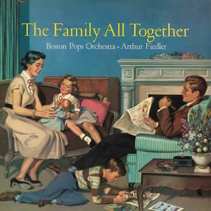 The Family All Together - Boston Pops Orchestra