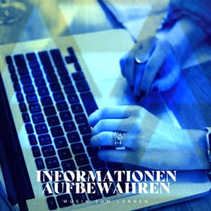Informationen Aufbewahren - Musik zum Lernen