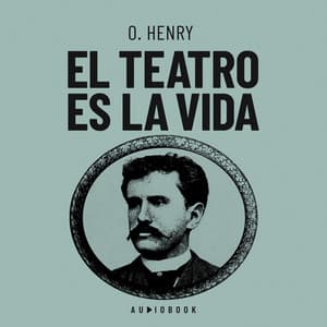 El teatro es la vida - O. Henry