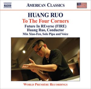 Huang, Ruo: Drama Theater Nos. 2-4 / String Quartet No. 1, "The 3 Tenses" - Ruo Huang