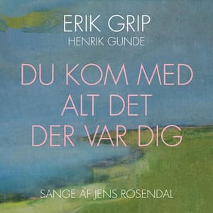 Du kom med alt det der var dig - Jens Rosendal