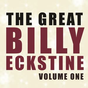 The Great Billy Eckstine, Vol. 1 - Billy Eckstine