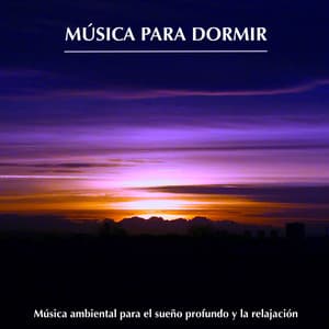 Música para Dormir: Música ambiental para el sueño profundo y la relajación - Musica Relajante Para Dormir