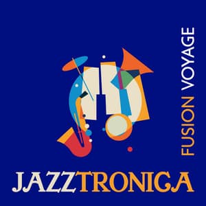Jazztronica Fusion Voyage - Jazz Infusion BGM