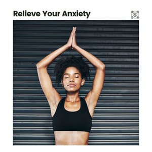Relieve Your Anxiety - Calm Music Zone