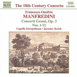Manfredini: Concerti Grossi Op. 3, Nos. 1-12 - Francesco Onofrio Manfredini