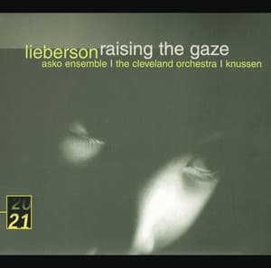 Lieberson: Raising The Gaze - Peter Lieberson