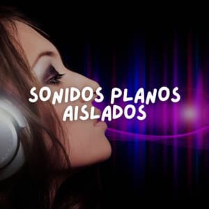 Sonidos Planos Aislados - El Ruido Blanco