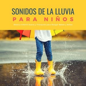 Sonidos de la Lluvia para Niños: Música Infantil Suave y Tranquila para Relajar Bebés y Niños - Estrella Cuna