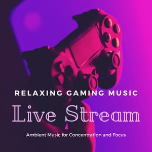 Relaxing Gaming Music Live Stream: Ambient Music for Concentration and Focus - No Stress Ensemble