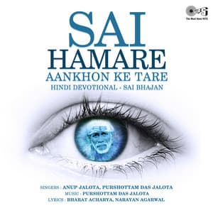 Sai Hamare Aankhon Ke Tare - Anup Jalota