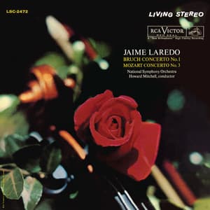 Bruch: Violin Concerto in G Minor, Op. 26 - Mozart: Violin Concerto No. 3 in G Major, K. 216 - Jaime Laredo