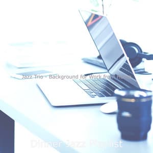 Jazz Trio - Background for Work from Home - Dinner Jazz Playlist