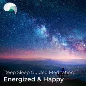 Deep Sleep Guided Meditation: Energized & Happy - RelaxMyBrain