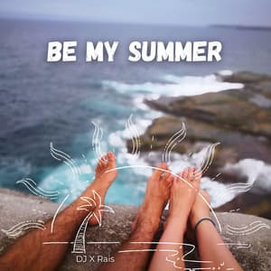 Be My Summer - DJ X Rais