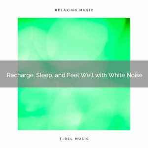 2020 Best: Recharge, Sleep, and Feel Well with White Noise - Astral Noise