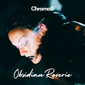 Obsidian Reverie: Blindfolded Symphony - ChromaS