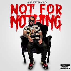 Not For Nothing - AG Cubano