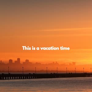This is a vacation time - Summer Jazz