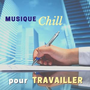 Musique chill pour travailler - Musique électronique douce pour travailler, concentrer, étudier - Musique pour Travailler Maestro