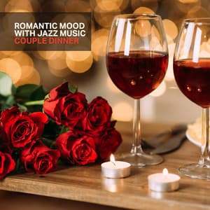 Romantic Mood with Jazz Music: Couple Dinner for Wedding Anniversary - Jazz Sax Lounge Collection