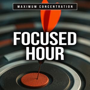 Focused Hour - Maximum Concentration