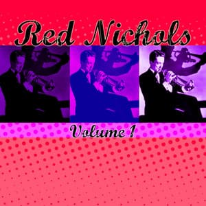 Red Nichols, Vol. 1 - Red Nichols