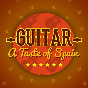 Guitar: A Taste of Spain - Spanish Restaurant Music Academy