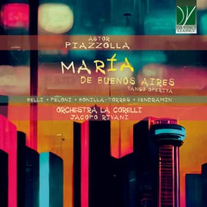 Astor Piazzolla: María de Buenos Aires - Astor Piazzolla