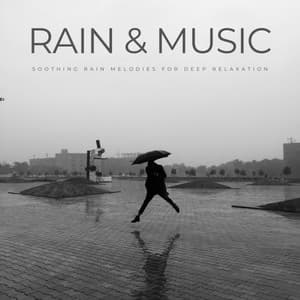 Rain & Music: Soothing Rain Melodies For Deep Relaxation - Easy Sunday Listening