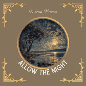 Allow the Night to Envelop You and Bring Tranquil Rest - Dream Haven