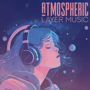 Atmospheric Layer Music – Experimental Ambience - Experimental New Age