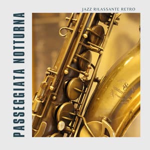Passeggiata Notturna: Jazz Rilassante Retro - Jazz Rilassante Retro