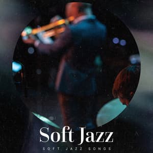 Soft Jazz - Soft Jazz Songs