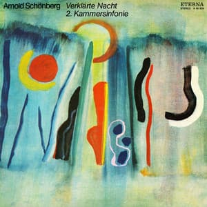 Schönberg: Verklärte Nacht / 2. Kammersinfonie - Arnold Schoenberg