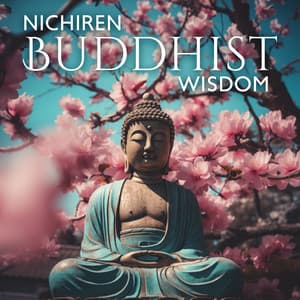 Nichiren Buddhist Wisdom: Japanese Meditation Practice - Zen Master