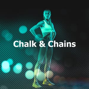 Chalk & Chains - Workout Music