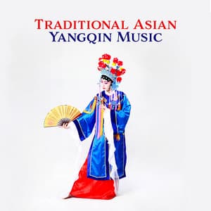 Traditional Asian Yangqin Music: Deep Mindfulness Meditation, Oriental Zen Tracks, Chinese Atmosphere, Total Relax Body & Mind, Reiki Training - Liang Shangha