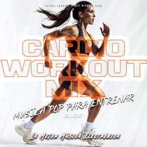 Cardio Workout Mix: Música Pop para Entrenar 2025 - La Mejor Música Electrónica