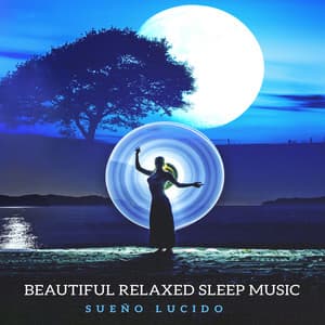 Beautiful Relaxed Sleep Music - Sueño Lucido