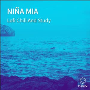 NIÑA MIA - Lofi Chill and Study