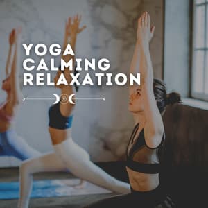 Yoga Calming Relaxation - Some Relaxing Music