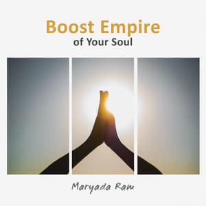 Boost Empire of Your Soul - Maryada Ram