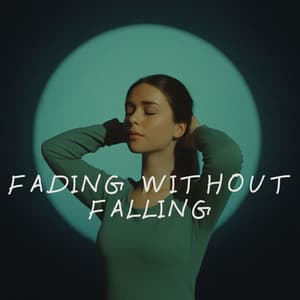 Fading Without Falling - Lyrical Flow Sculptor