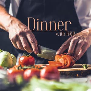 Dinner with R&B: Instrumental Music for Family Time, Positive Songs for Cooking and Eating - Cooking Jazz Music Academy