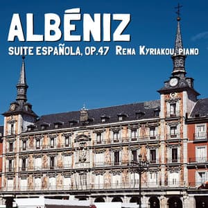 Albéniz: Suite Española, Op. 47 - Isaac Albéniz