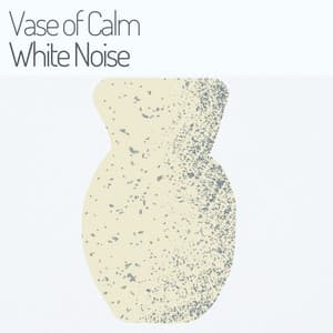 Vase of Calm White Noise - Green Noise Therapy