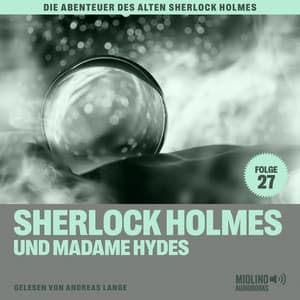 Sherlock Holmes und Madame Hydes - Der alte Sherlock Holmes